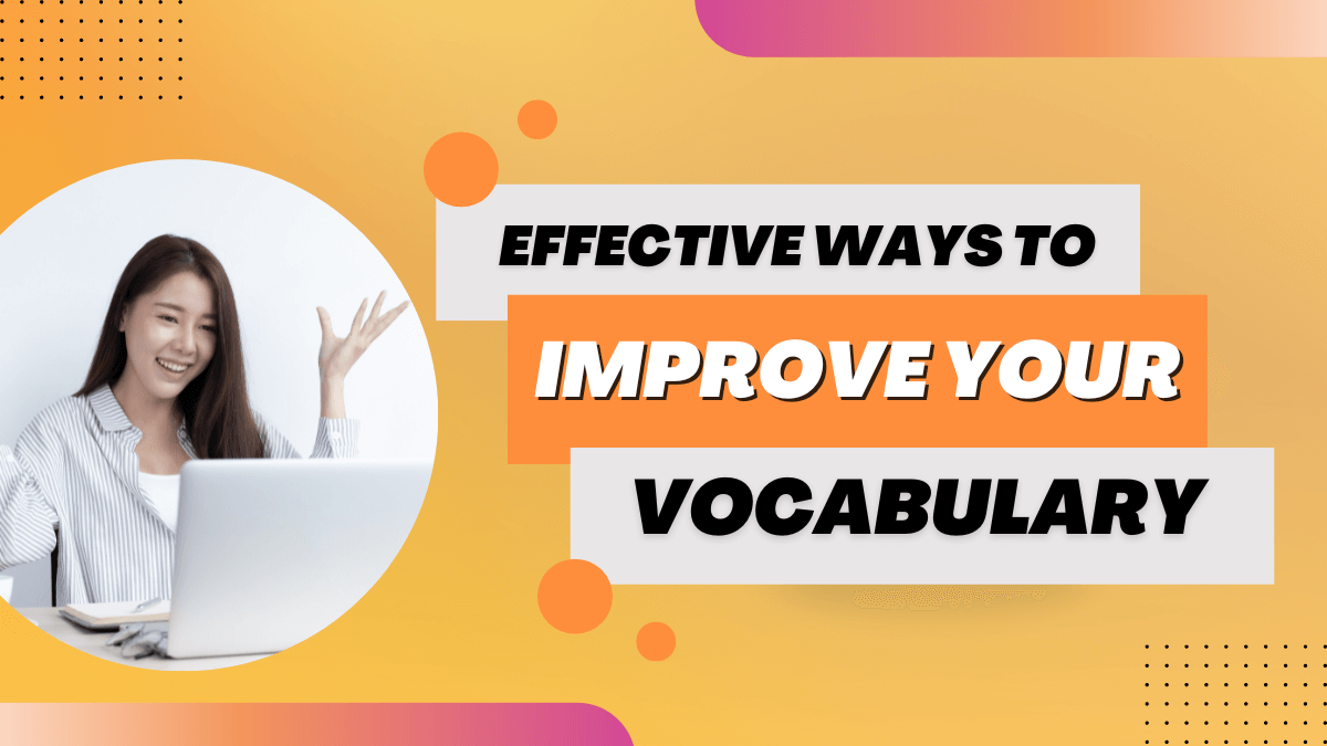 You are currently viewing How to Improve Your Vocabulary and Communication Skills in 10 Easy Steps