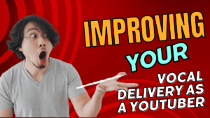 Read more about the article 5 Tips for Improving Your Vocal Delivery as a YouTuber