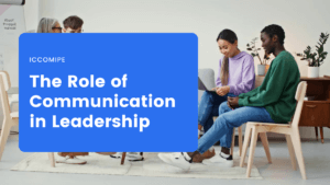 Read more about the article Why The Best Leaders Are Great Communicators – The Role of Communication in Leadership