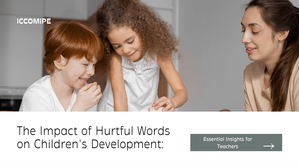 You are currently viewing The Impact of Hurtful Words on Children’s Development: Essential Insights for Teachers