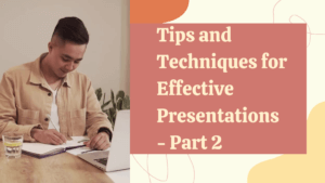 Read more about the article Mastering the Art of Public Speaking: Tips and Techniques for Effective Presentations – Part 2