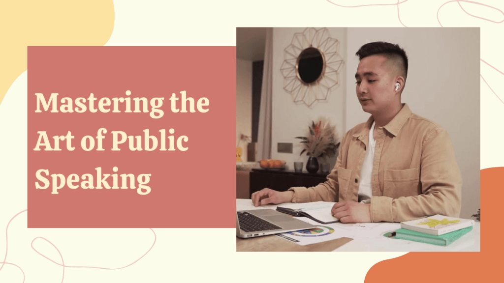 Mastering the Art of Public Speaking