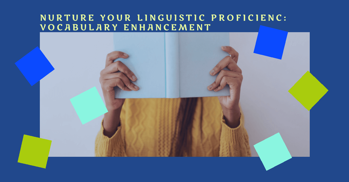 Read more about the article Nurturing Linguistic Proficiency: Techniques for Rapid Vocabulary Expansion