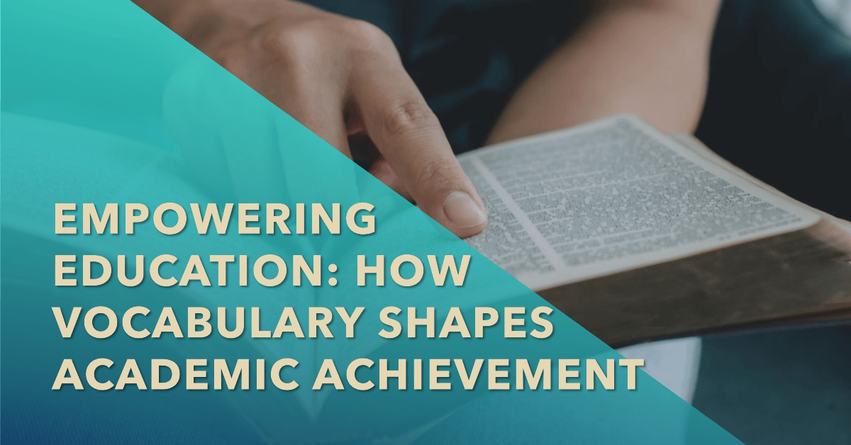 You are currently viewing Empowering Education: How Vocabulary Shapes Academic Achievement