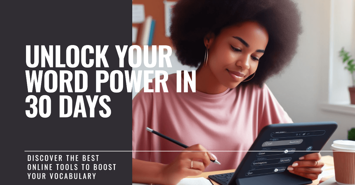 Read more about the article How to Boost Your Vocabulary in 30 Days with These Amazing Online Tools