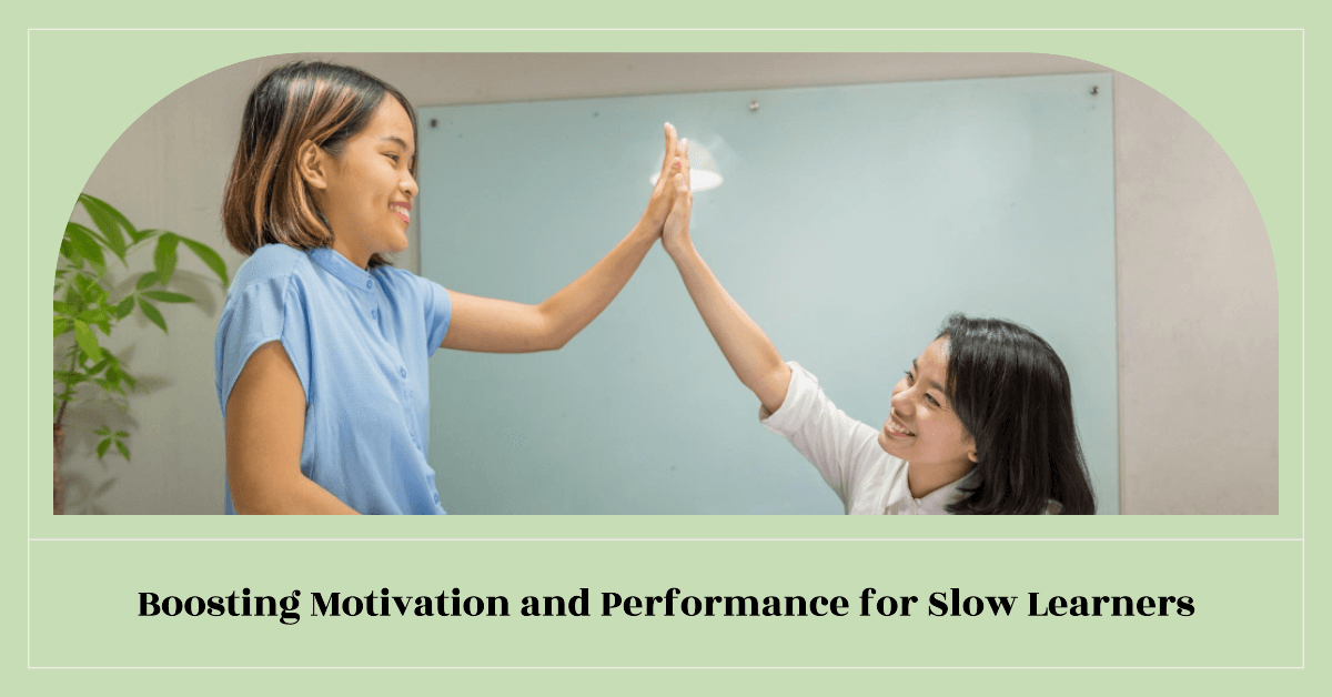 Read more about the article Setting Realistic Expectations for Slow Learners: How to Boost Their Motivation and Performance