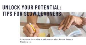 Read more about the article Ultimate Guide to Overcoming Learning Challenges: Top Tips for Slow Learners