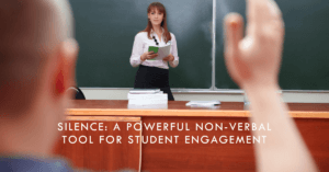 Read more about the article Strategic Pauses 101: How to Use Silence as a Non-Verbal Tool for Student Engagement