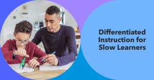 Read more about the article Differentiated Instruction for Slow Learners: What It Is, Why It Works, and How to Do It